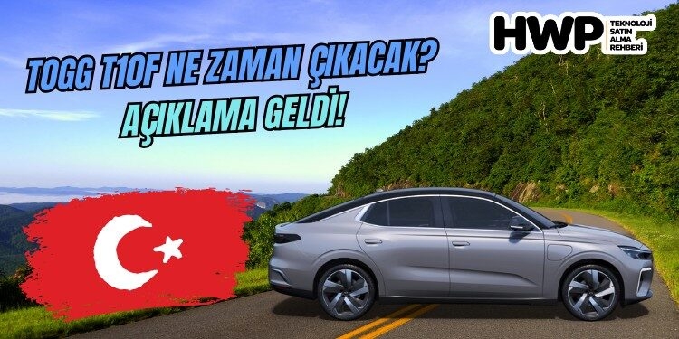 togg t10f ne zaman togg t10f çıkış tarihi