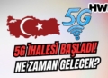 türkiye 5g ihalesi ne zaman gelecek