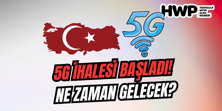 türkiye 5g ihalesi ne zaman gelecek
