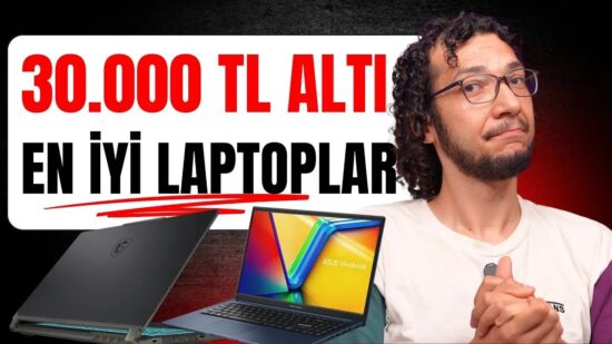 30.000 TL Altı Laptop Tavsiyeleri (2025)