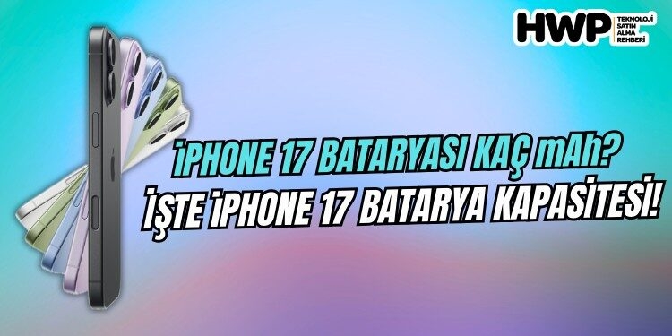 iphone 17 bataryası kaç mah iphone 17 batarya kapasitesi