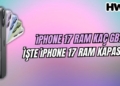 iphone 17 ram kaç gb iphone 17 ram ne kadar iphone 17 ram kapasitesi