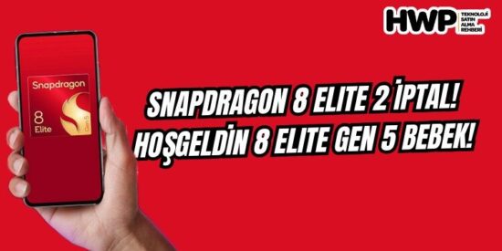 Snapdragon 8 Elite Gen 5 artık resmi! Snapdragon 8 Elite 2 iptal!