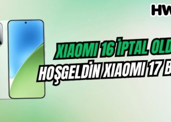 xiaomi 16 iptal xiaomi 17 geliyor ne zaman çıkacak