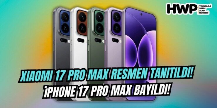 Xiaomi 17 Max nasıl olacak? İşte çıkış tarihi ve özellikleri! xiaomi 17 pro max özellikleri fiyatı