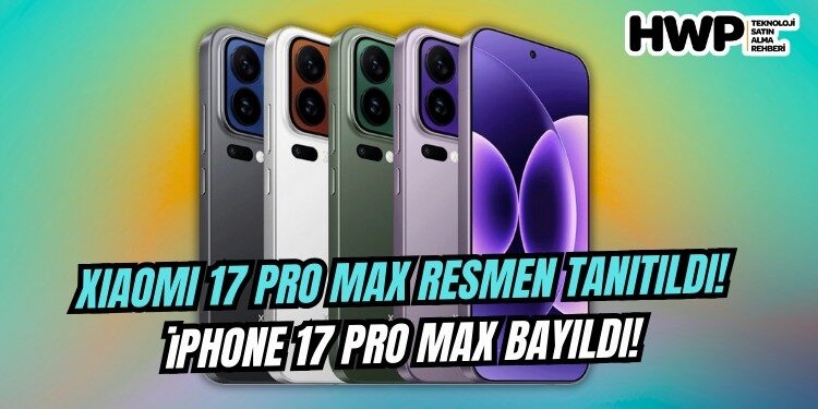 xiaomi 17 pro max özellikleri fiyatı