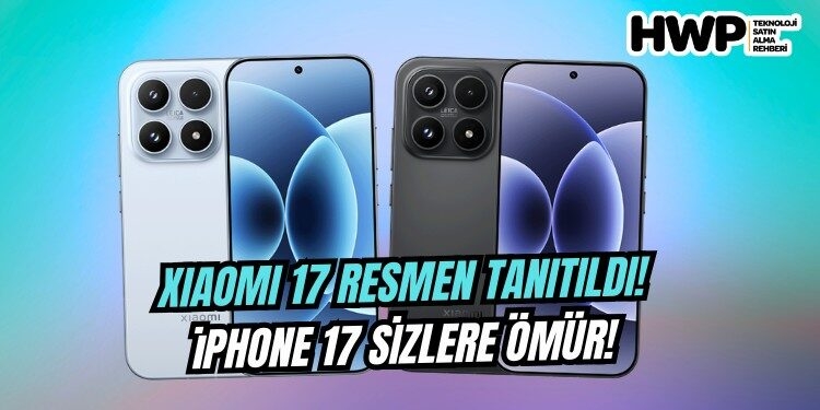 xiaomi 17 özellikleri fiyatı