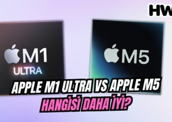 Apple M5 vs M1 Ultra performans testi sonuçları ortaya çıktı!