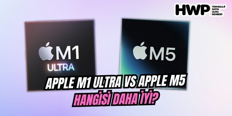 Apple M5 vs M1 Ultra performans testi sonuçları ortaya çıktı!
