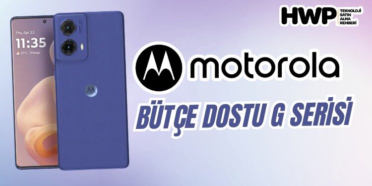 motorola telefon seçme rehberi motorola ürün gamı