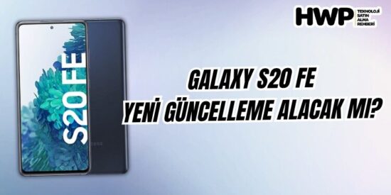galaxy s20 fe güncelleme alacak mı yeni güncelleme