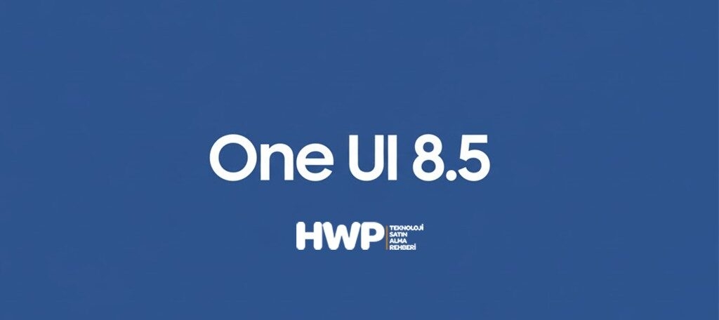 One UI 8.5 pil özellikleri ortaya çıktı! One UI 8.5