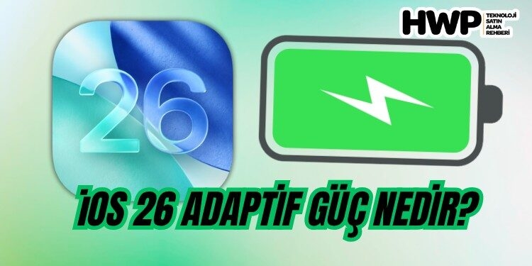 ios 26 adaptif güç modu nedir nasıl çalışır ne işe yarar nasıl açılır