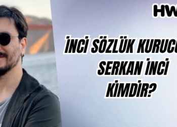 inci sözlük serkan inci kimdir nereli kaç yaşında mesleği ne olayı ne