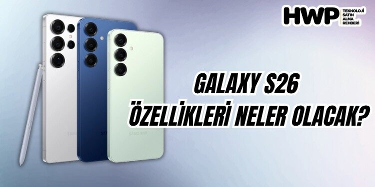 galaxy s26 özellikleri sızdırıldı