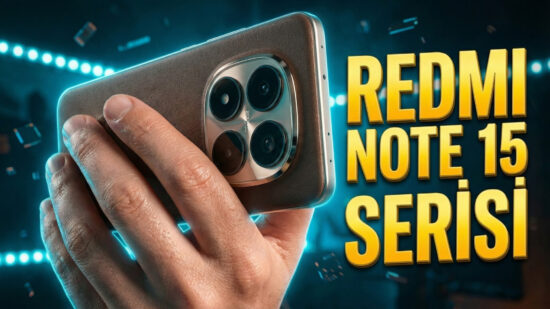 Redmi Note 15 Serisi Çok Yakında Türkiye’de! | Teknik özellikler, fiyatı ve dahası