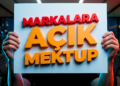 Markalara Açık Mektup: 2026'da Bunları Düzeltin! markalar
