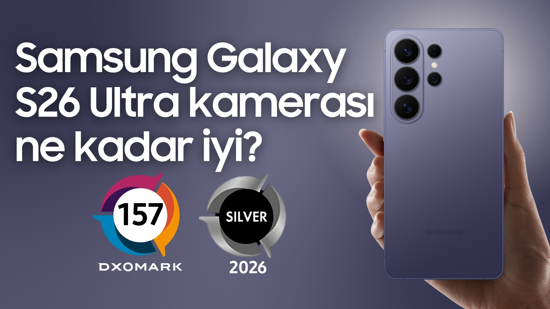 Samsung Galaxy S26 Ultra Kamera Performansı Nasıl? | DXOMARK #77