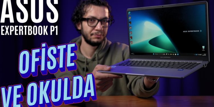 Intel Core 5 210H İşlemcili ASUS Expertbook P1 İncelemesi | Ofis ve Okul İçin İdeal Laptop