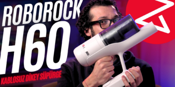 Roborock H60 Kablosuz Dikey Süpürge İncelemesi | Hem Sessiz, Hem Hafif!
