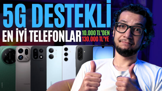Her Bütçeye Göre 5G Destekli En İyi Telefonlar! | 10.000 TL’den 130.000 TL’ye