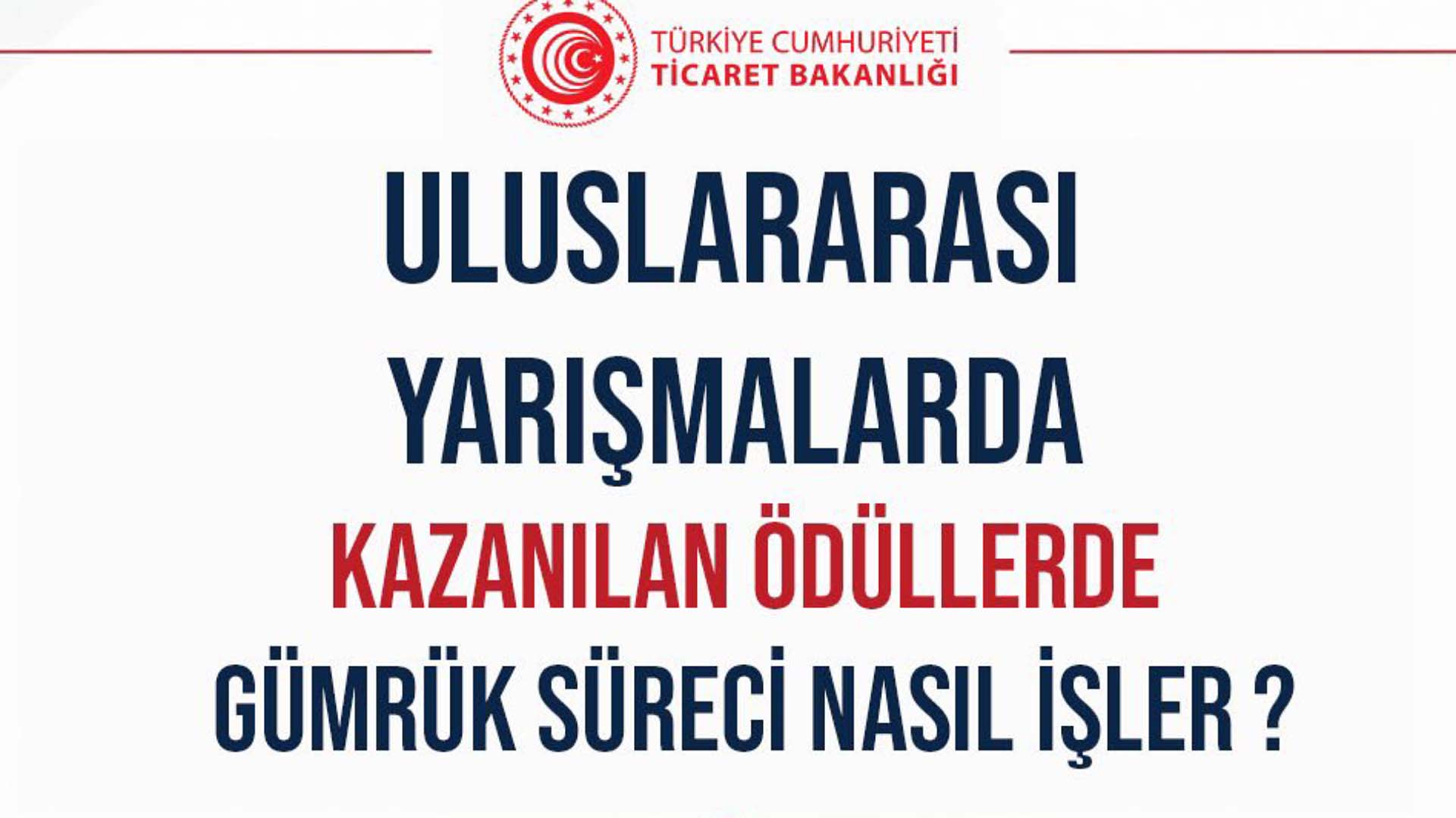 Uluslararası yarışma ödülleri gümrükten geçer mi? Ticaret Bakanlığı açıkladı! #1