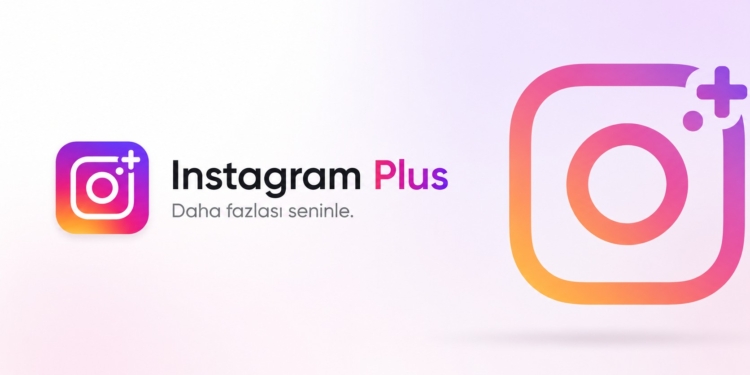 HİKAYE SÜRESİ İKİ KATINA ÇIKIYOR: İŞTE INSTAGRAM PLUS ÖZELLİKLERİ VE FİYATI