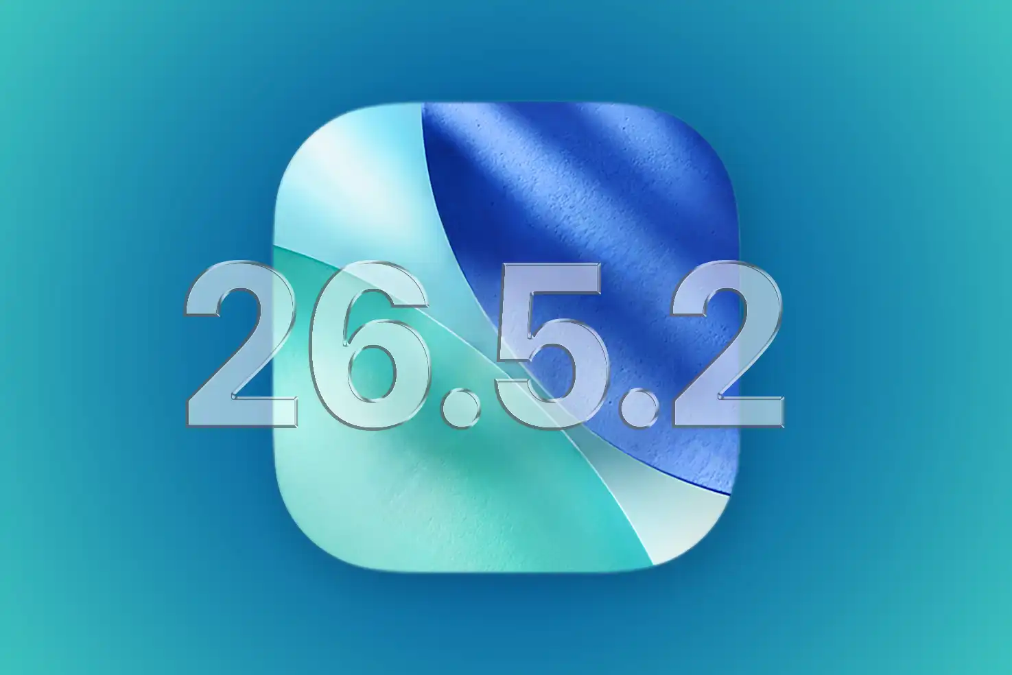 Apple’dan Beklenen Adım: iOS 26.5.2 Güvenlik Güncellemesi Yayınlandı