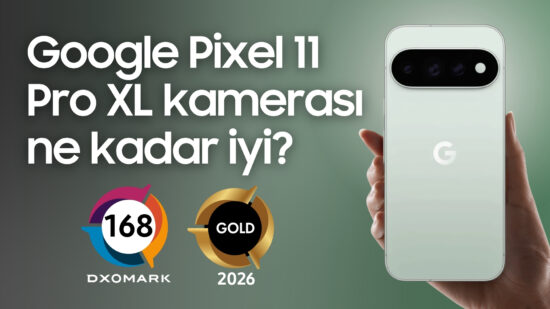 Google Pixel 11 Pro XL Kamera Performansı Nasıl? | DXOMARK #80