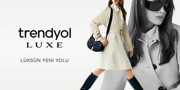 Trendyol, Premium Alışveriş Deneyimini Trendyol Luxe ile Yeniden Kurguluyor! Trendyol, Premium Alışveriş Deneyimini Trendyol Luxe ile Yeniden Kurguluyor!