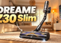 Dreame Z30 Slim Kablosuz Dikey Süpürge İncelemesi | Hem hafif, hem güçlü hem de fiyat/performans! Dreame Z30 Slim